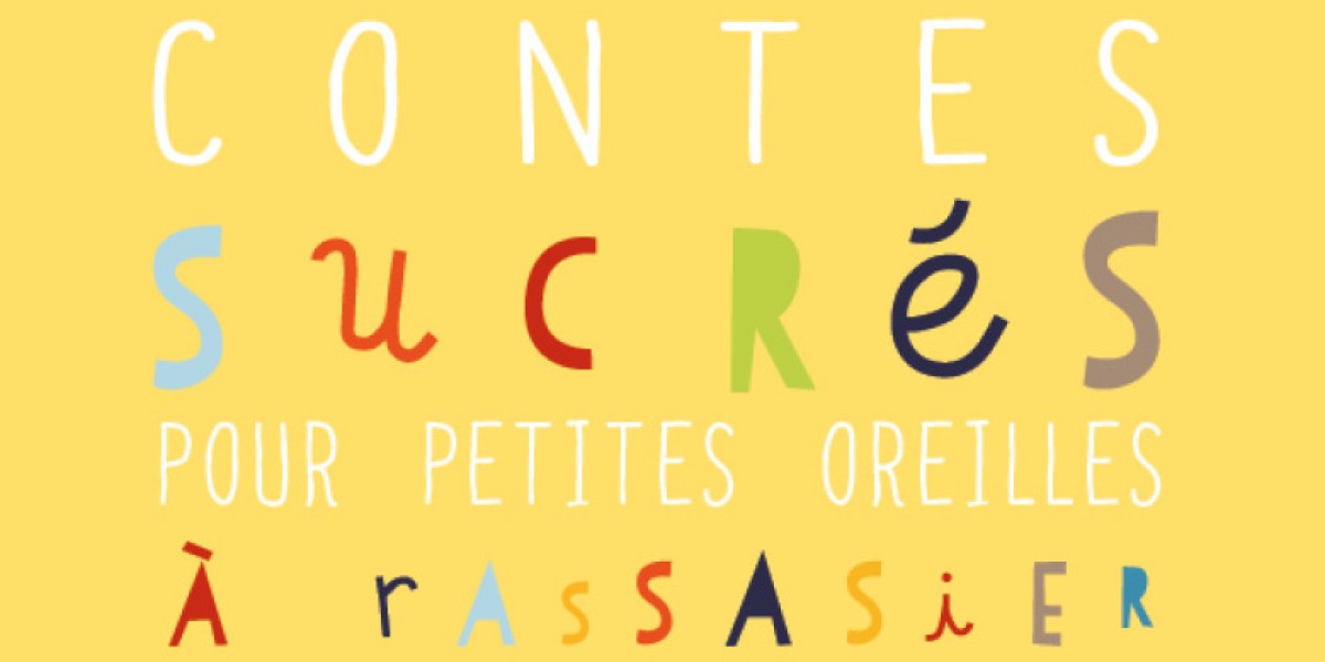 Contes sucrés pour petites oreilles à rassasier