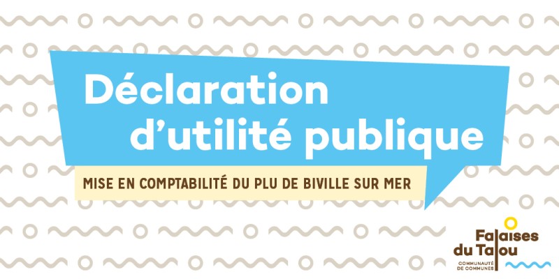 Déclaration d'Utilité Publique [mise en comptabilité du Plan Local d'Urbanisme de Petit-Caux (Biville-sur-Mer)]